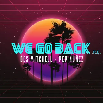 WE GO BACK (Radio Edit) by Des Mitchell