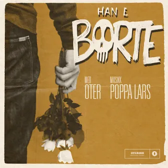 Han E Borte by Oter