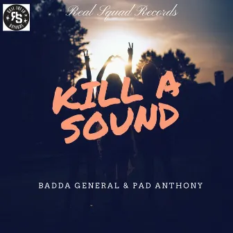 Kill a Sound by Pad Anthony