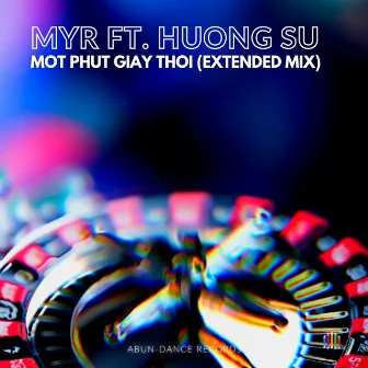 Mot Phut Giay Thoi (Extended Mix) by MYR