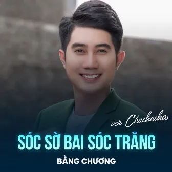 Sóc Sờ Bai Sóc Trăng (Chachacha) by Bằng Chương