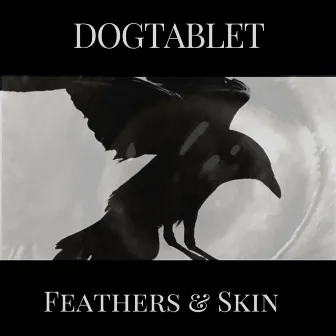 Feathers & Skin by Dogtablet