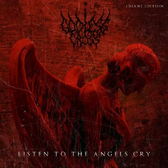 Listen to the Angels Cry (Insane Edition) by Godless Cross