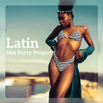 Latin Hot Party Project - Tropical Island Evenings, Ibiza Sensual Tropical House, Sexy Nightlife by Corp Sexy Latino Dance Club