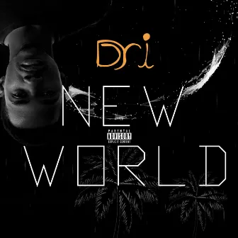 New World by Dri