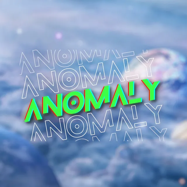 ANOMALY