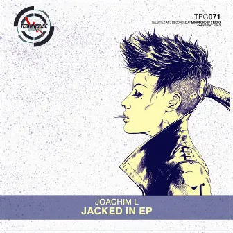 Jacked In EP by Joachim L