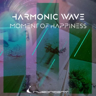 Moment Of Happiness by Harmonic Wave