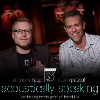 Acoustically Speaking - Live at Feinstein's/54 Below by Adam Pascal