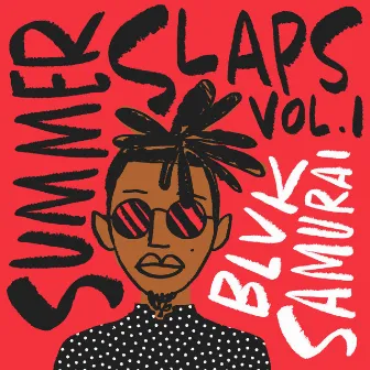 Summer Slaps, Vol. 1 by BLVK SAMURAI