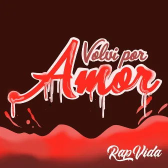 Volvi Por Amor by Rap Vida