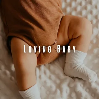 Loving Baby: Chill Music Serenade by From Minds and Lovers