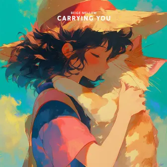 Carrying You by BeiGe Mellow