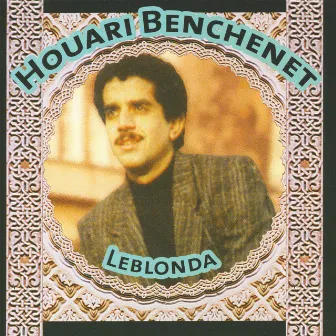 Houari Benchenet, Leblonda by Houari Benchenet