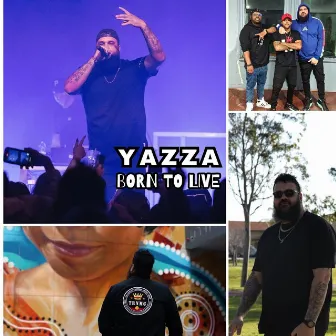 Born to Live by Yazza