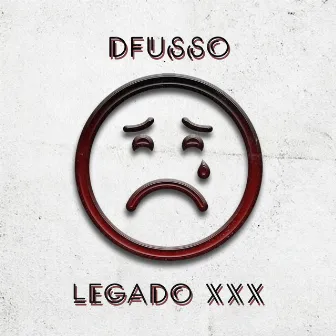 Legado Xxx by Dfusso