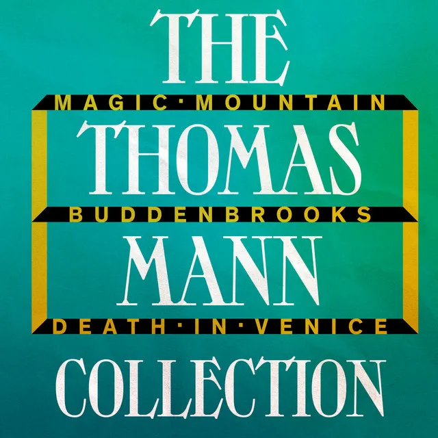 Chapter 18 - The Thomas Mann Collection: Magic Mountain, Buddenbrooks, and Death in Venice