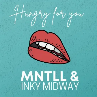 Hungry For You (Radio Edit) by MNTLL