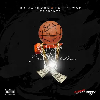 I'm Ballin by DJ Jayhood