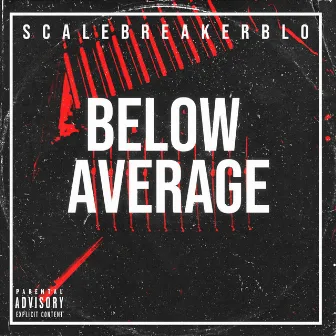 Below Average by Scalebreaker Blo