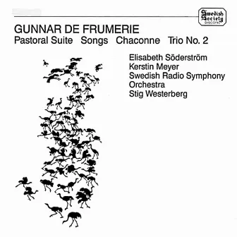 Gunnar de Frumerie: Pastoral Suite, Songs, Chaconne, Trio No. 2 by Gunnar de Frumerie