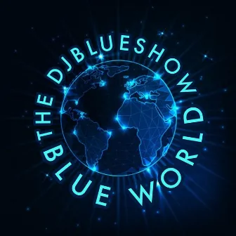 The Blue World by The DJBlueshow