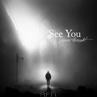 See You (Piano Thought) by r.f.n.