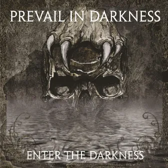 Enter the Darkness by Prevail in Darkness