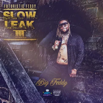 Slow Leak 3: Big Feddy by Futuristic Feddy