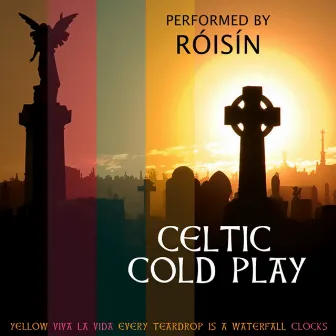 Celtic Cold Play by Róisín