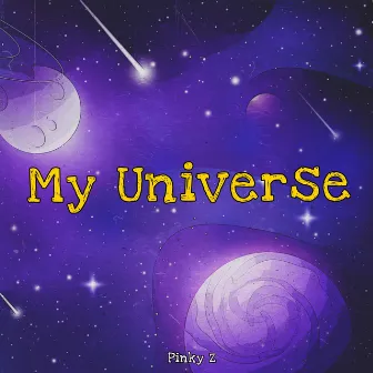 My Universe by Pinky Z