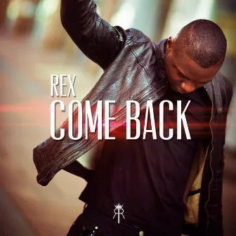 Come Back by Rex