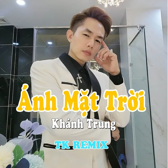 Ánh Mặt Trời (TK Remix)