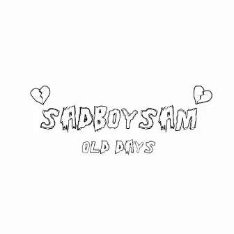 Old Days by SadBoySam