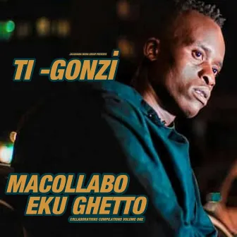 Ma Collabo Ekughetto: Collaborations Compilations, Vol.1 by Ti Gonzi