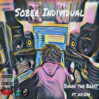 Sober Individual by Shaad the Beast