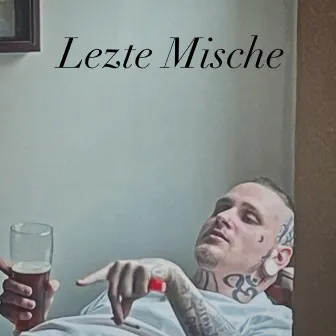 Lezte Mische by LUUWY