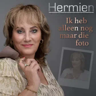 Ik heb alleen nog maar die foto by Hermien