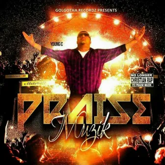 Praise Muzik by Young C