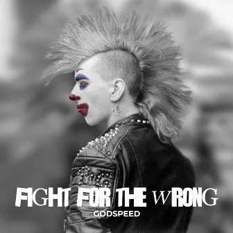 Fight for The Wrong by Godspeed