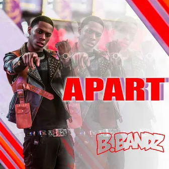 Apart by B.Bandz