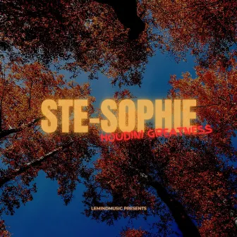 Ste-Sophie by Houdini Greatness