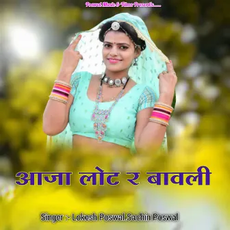 Aaja Lot Re Bawli by Sachin Poswal