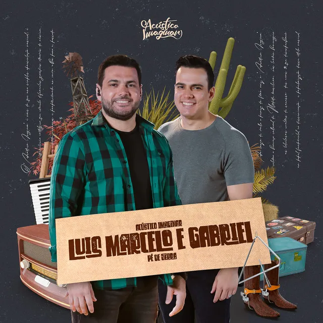 Acústico Imaginar: Luis Marcelo & Gabriel, Vol. 02 (Pé de Serra)