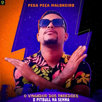 Pega Peça Malokeiro by O Vingador Dos Paredões