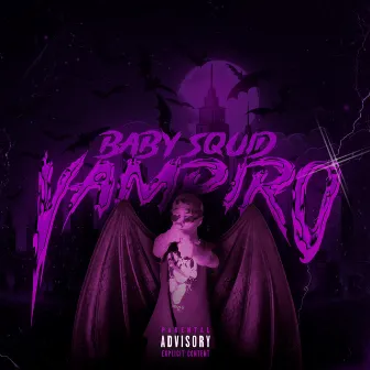 VAMPIRO by Baby Squid