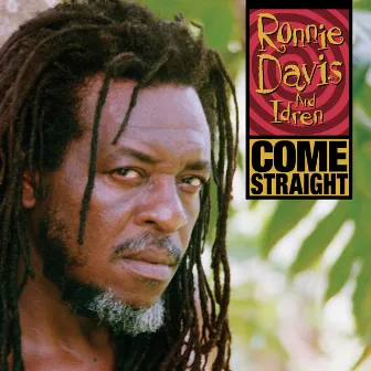 Come Straight by Ronnie Davis And Idren