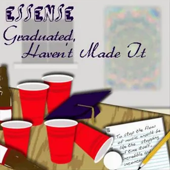 Graduated, Haven't Made It by Essense