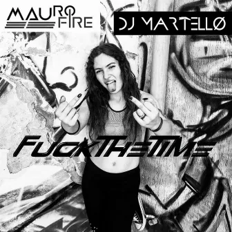 Fuck the Time by DJ Martello