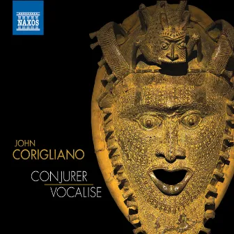 Corigliano: Conjurer & Vocalise by David Alan Miller